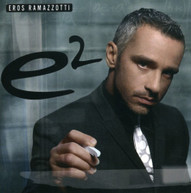 EROS RAMAZZOTTI - E2 (IMPORT) (IMPORT) CD