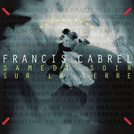 FRANCIS CABREL - SAMEDI SOIR SUR LA TERRE (IMPORT) CD