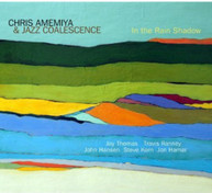 CHRIS AMEMIYA JAZZ COALESCENCE - IN THE RAIN SHADOW CD