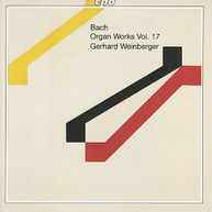 J.S. BACH WEINBERGER - ORGAN WORKS 17 - ORGAN WORKS 17 - EARLY CD