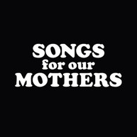 FAT WHITE FAMILY - SONGS FOR OUR MOTHERS - CD