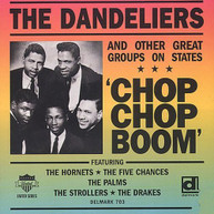 DANDELIERS & OTHER GREAT GROUPS - CHOP CHOP BOOM (REISSUE) CD