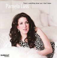 PAMELA LUSS - THERE'S SOMETHING ABOUT YOU I DON'T KNOW CD