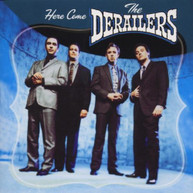 DERAILERS - HERE COME THE DERAILERS (MOD) CD