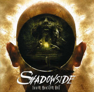SHADOWSIDE - INNER MONSTER OUT CD