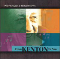 PETER ERSKINE RICHARD TORRES - FROM KENTON TO NOW CD
