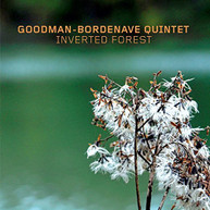 GOODMAN -BORDENAVE QUINTET - INVERTED FOREST CD