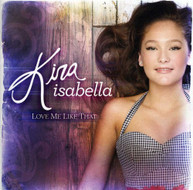 KIRA ISABELLA - LOVE ME LIKE THAT (IMPORT) CD