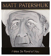 MATT PATERSHUK - WAS SO FOND OF YOU CD