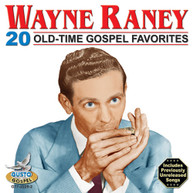 WAYNE RANEY - 20 OLD TIME GOSPEL FAVORITES CD
