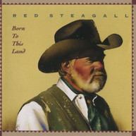 RED STEAGALL - BORN TO THIS LAND (MOD) CD