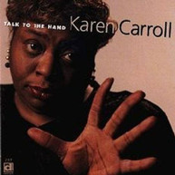 KAREN CARROLL - TALK TO THE HAND (REISSUE) CD