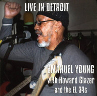 EMANUEL YOUNG - LIVE IN DETROIT EMANUEL YOUNG WITH HOWARD GLAZER & CD