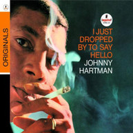 JOHNNY HARTMAN - I JUST DROPPED BY TO SAY HELLO (DIGIPAK) CD
