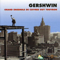 GEORGES GERSHWIN - GRAND ENSEMBLE DE CUIVRES GUY TOUVR (IMPORT) CD