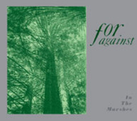 FOR AGAINST - IN THE MARSHES (REISSUE) (DIGIPAK) CD