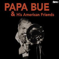 PAPA BUE - PAPA BUE & HIS AMERICAN FRIENDS (DIGIPAK) CD