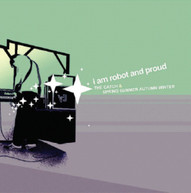 I AM ROBOT & PROUD - CATCH & SPRING SUMMER AUTUMN WINTER (REISSUE) CD