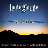 LOUIE GONNIE - PATHWAY TO DESTINY: SONGS OF HEALING & CD