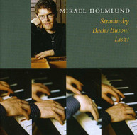 STRAVINSKY BACH BUSONI LISZT HOLMLUND - PIANO WORKS BY CD