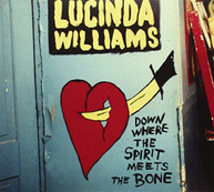 LUCINDA WILLIAMS - DOWN WHERE THE SPIRIT MEETS THE BONE - CD