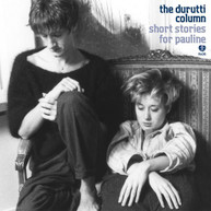 DURUTTI COLUMN - SHORT STORIES FOR PAULINE (LTD) CD