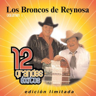 BRONCOS DE REYNOSA - 12 GRANDES EXITOS 1 (LTD) (MOD) CD