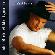JOHN MICHAEL MONTGOMERY - LIFE'S A DANCE (MOD) CD