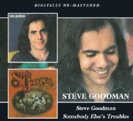 STEVE GOODMAN - STEVE GOODMAN SOMEBODY ELSE'S TROUBLES CD