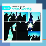 PLAYLIST: THE VERY BEST OF GOSPEL PRAISE & - VARIOUS CD