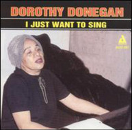 DOROTHY DONEGAN - I JUST WANT CD