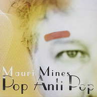 MAURI MINES - POP ANTI POP (IMPORT) CD