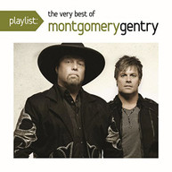 MONTGOMERY GENTRY - PLAYLIST: THE VERY BEST OF MONTGOMERY GENTRY CD