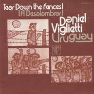 DANIEL VIGLIETTI - URUGUAY: A DESLAMBRAR! TEAR DOWN THE FENCES! CD