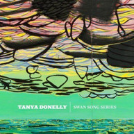 TANYA DONELLY - SWAN SONG SERIES CD