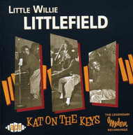 LITTLE WILLIE LITTLEFIELD - KAT ON KEYS (UK) CD