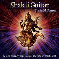 STEVIN MCNAMARA - SHAKTI GUITAR: A YOGIC JOURNEY FROM DAWN TO DEEPES CD