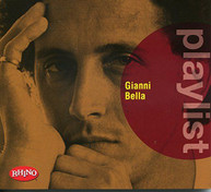 GIANNI BELLA - PLAYLIST: GIANNI BELLA (IMPORT) CD
