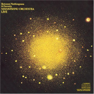 MAHAVISHNU ORCHESTRA - BETWEEN NOTHINGNESS & ETERNITY CD