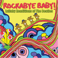 ROCKABYE BABY - BEATLES LULLABY RENDITIONS CD