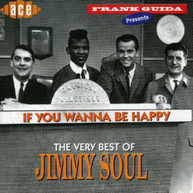 JIMMY SOUL - IF YOU WANNA BE HAPPY: VERY BEST OF (UK) CD
