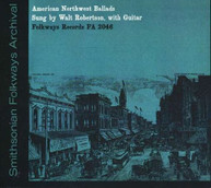WALT ROBERTSON - AMERICAN NORTHWEST BALLADS CD