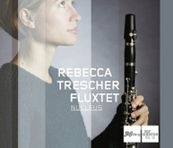 REBECCA TRESCHER FLUXTET - NUCLEUS CD