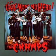 CRAMPS - LOOK MOM NO HEAD (UK) CD