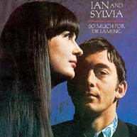 IAN & SYLVIA - SO MUCH FOR DREAMING (UK) CD