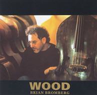 BRIAN BROMBERG - WOOD (IMPORT) CD