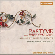 ENSEMBLE DREIKLANG BERLIN - PASTYME WITH GOOD COMPANYE: MUSIC COURT HENRY CD