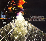WILLIAM WOODS - HEAR & NOW CD