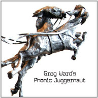 GREG WARD - GREG WARD'S PHONIC JUGGERNAUT CD