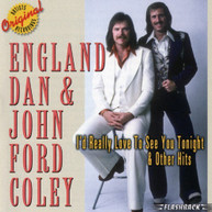 ENGLAND DAN JOHN FORD COLEY - I'D REALLY LIKE TO SEE YOU TONIGHT & - CD